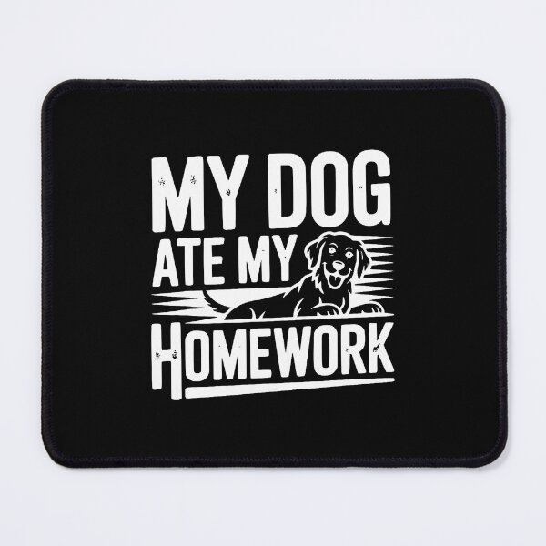 Item preview, My Dog Ate My Homework Funny Pet Lover designed and sold by LorraineRita.