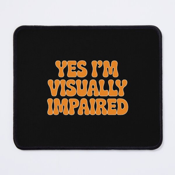 Item preview, Blind Yes I'm Visually Impaired designed and sold by NetoGalaxy.