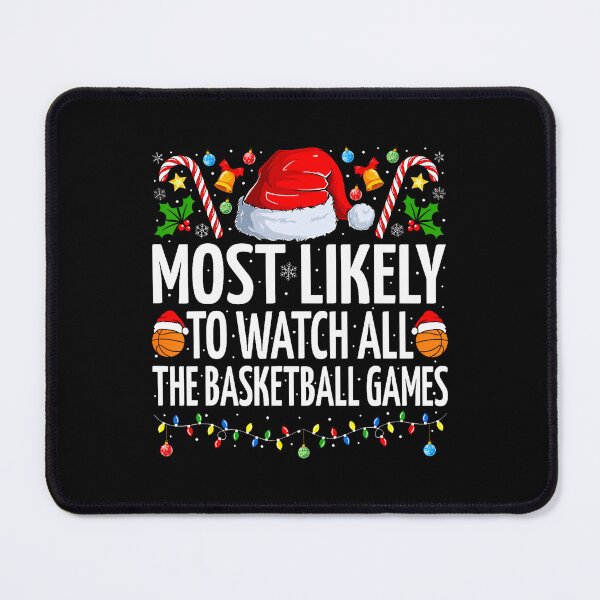 Item preview, Most Likely To Watch Basketball Games Christmas Basketball designed and sold by MelanieMiram1.