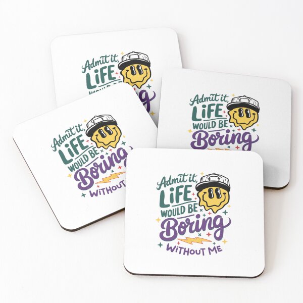 Item preview, Admit It Life Would Be Boring Without Me — Retro Melting Smiley Face Quote designed and sold by Colorful-Garden.