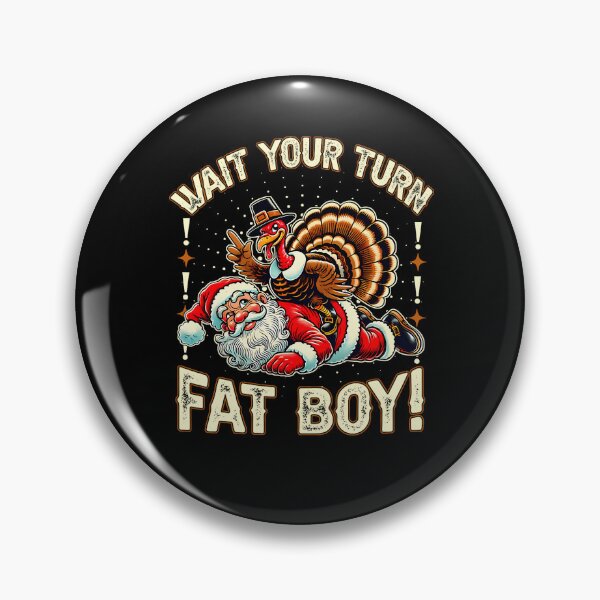 Item preview, Turkey Wait Funny Meme Fatboy Turn Classic Thanksgiving Your designed and sold by Rocklaretbean.