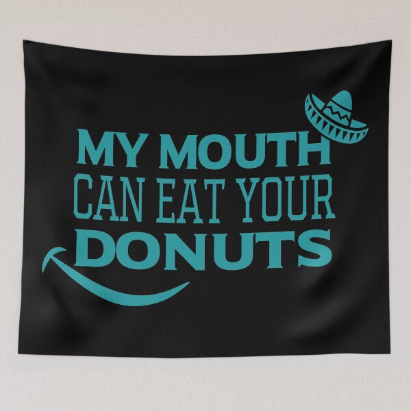 Item preview, My Mouth Can Eat Your Donuts – Funny Donut Lover Quote, Humorous Sweet Tooth Humor for Dessert and Pastry Fans designed and sold by karibov.