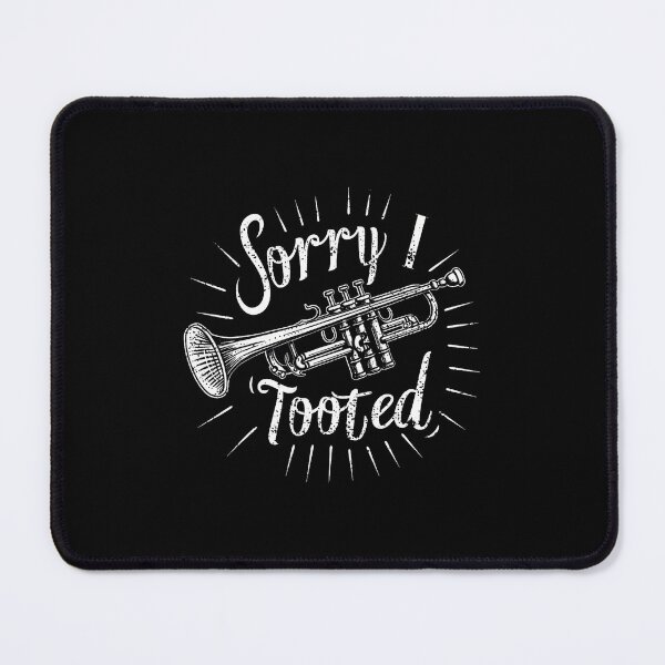 Item preview, Sorry I Tooted - Trumpet designed and sold by CaraRuth.
