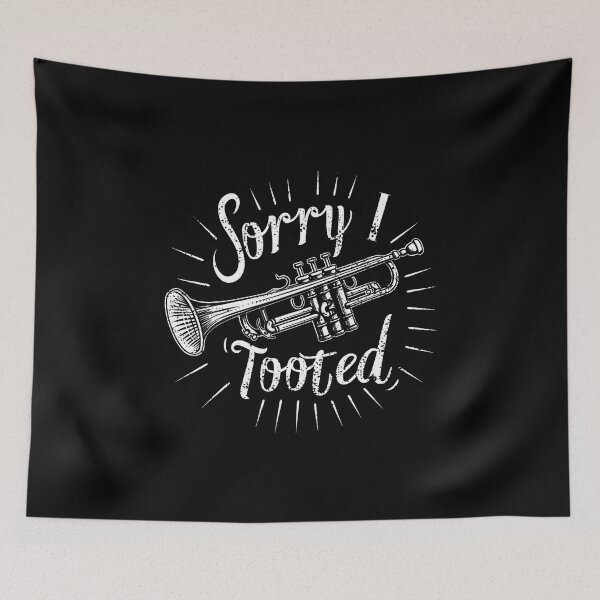 Item preview, Sorry I Tooted - Trumpet designed and sold by CaraRuth.