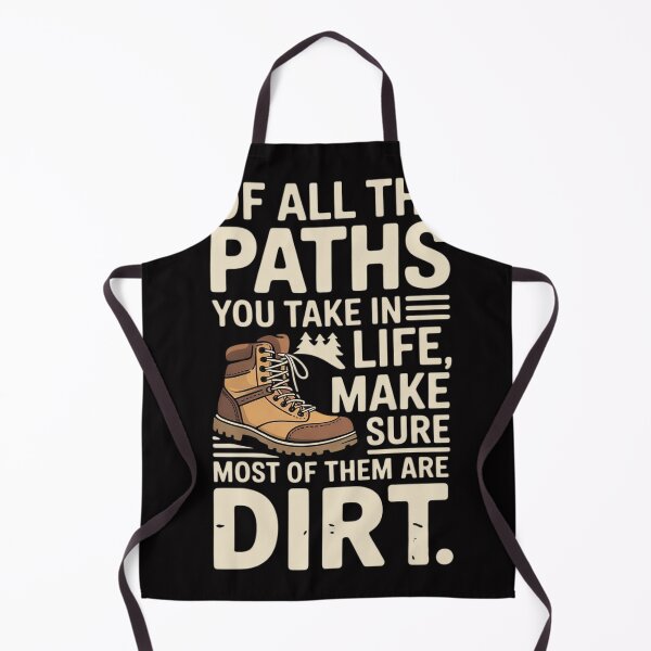 Item preview, Of All The Paths You Take In Life Make Sure Most Are Dirt designed and sold by MuteElevent.