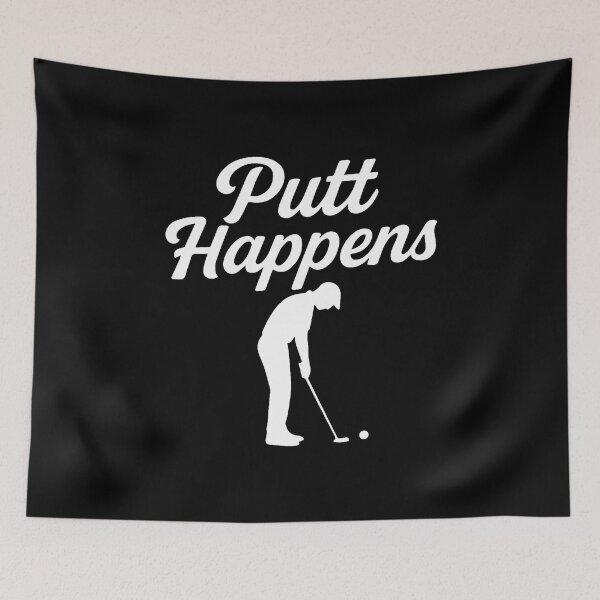 Item preview, Funny Golf Putt Happens Golfer Humor designed and sold by CaraRuth.