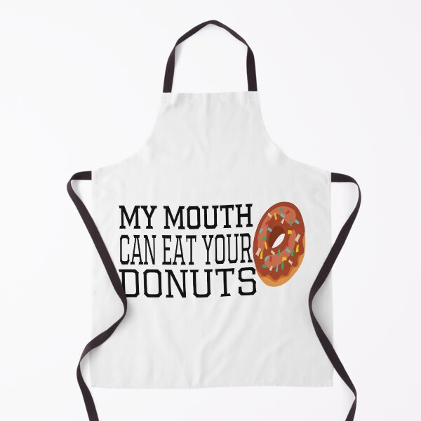 Item preview, My Mouth Can Eat Your Donuts Funny Quote Sweet Food Humor Gift Idea for Dessert Lovers designed and sold by karibov.