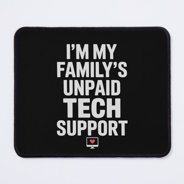 Artikelvorschau, Computertechniker – Ich bin der unbezahlte technische Support meiner Familie entworfen und verkauft von Elenasriveras.