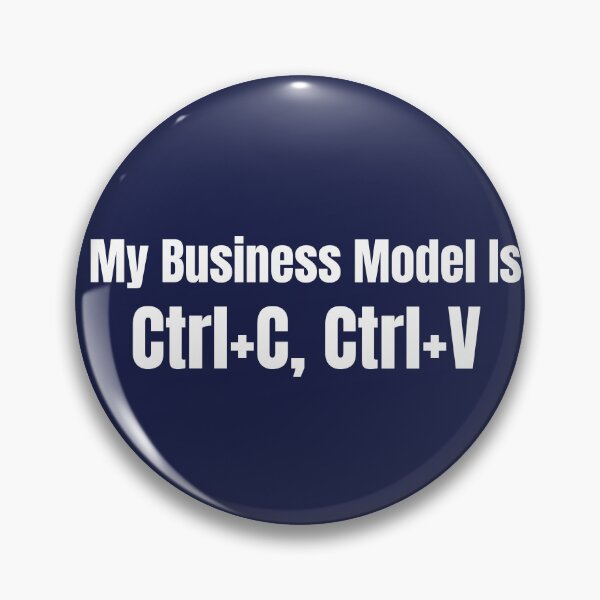 Item preview, My Business Model Is Ctrl C Ctrl V | Funny Entrepreneur Tech Humor Gift white designed and sold by HustleHardCo.