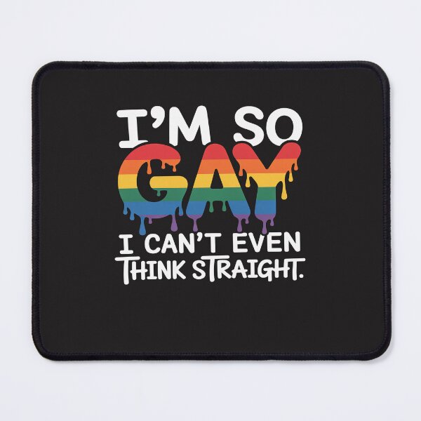 Item preview, LGBT Pride I´m So Gay I Can´t Even Think Straight designed and sold by GaryBellcvbnb.