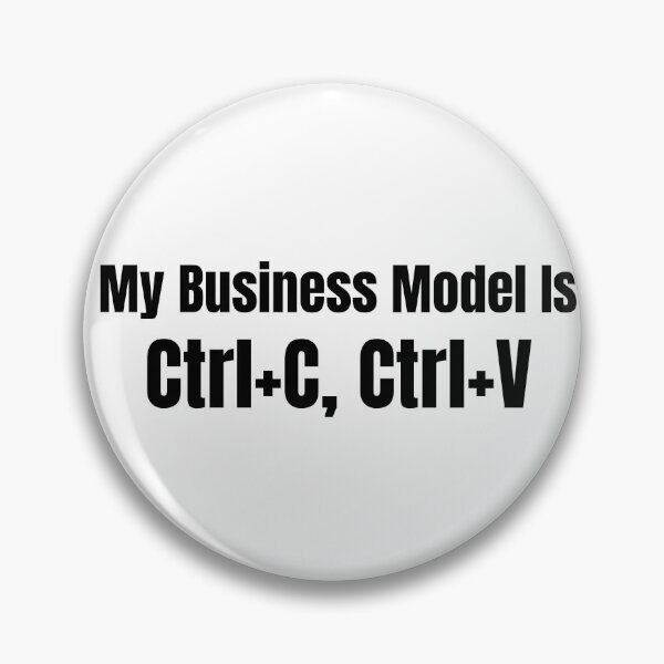 Item preview, My Business Model Is Ctrl C Ctrl V | Funny Entrepreneur Tech Humor Gift black designed and sold by HustleHardCo.