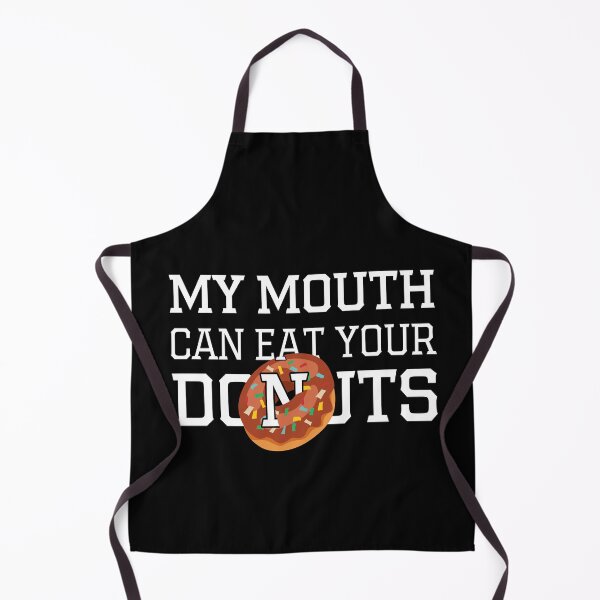Item preview, My Mouth Can Eat Your Donuts – Funny Donut Lover Quote, Humorous Sweet Tooth Humor for Dessert and Pastry Fans designed and sold by karibov.