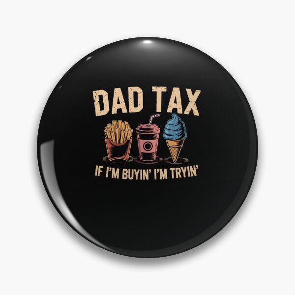 Item preview, Dad Tax If I'M Buyin' I'M Tryin' Fathers Day designed and sold by Elenasriveras.