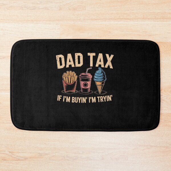 Item preview, Dad Tax If I'M Buyin' I'M Tryin' Fathers Day designed and sold by Elenasriveras.