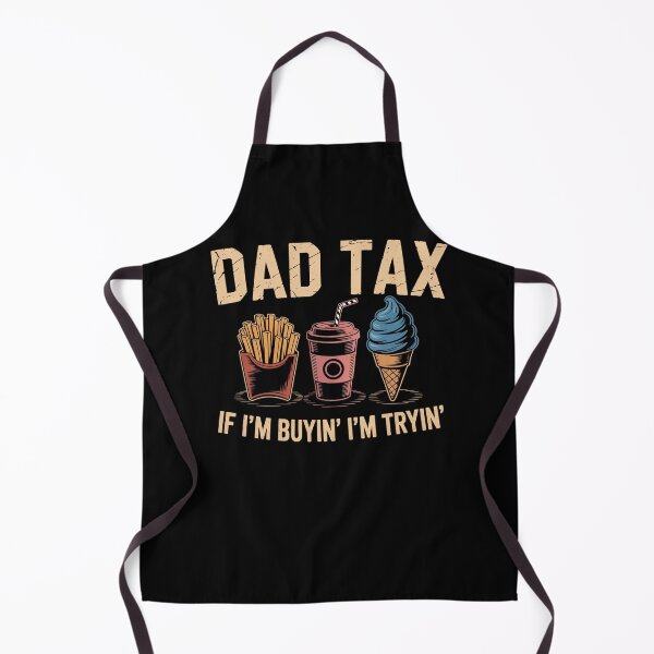 Item preview, Dad Tax If I'M Buyin' I'M Tryin' Fathers Day designed and sold by Elenasriveras.