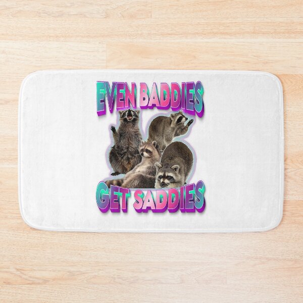 Item preview, Even Baddies Get Saddies Raccoon Funny Oddly Specific Meme designed and sold by KirbyDa.