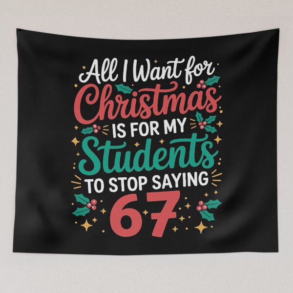 Item preview, All I Want For Christmas Is For My Students To Stop Saying 67 Dtf Ready To Press designed and sold by peggycantu.