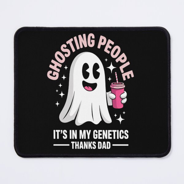 Item preview, Ghosting People is so Easy for me It's in My Genetics Thanks designed and sold by milanforbes.