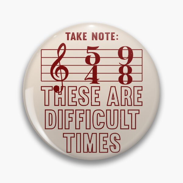 Item preview, These are Difficult Time Sheet Music Joke designed and sold by CRHPOD20.