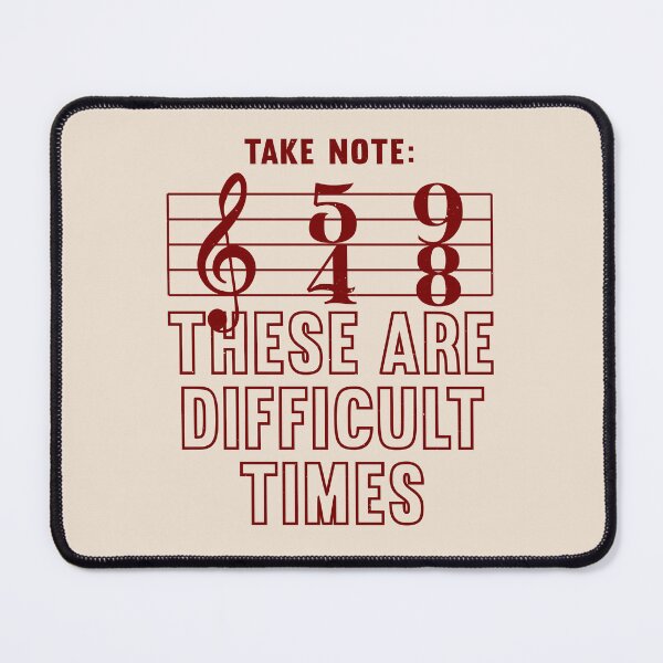 Item preview, These are Difficult Time Sheet Music Joke designed and sold by CRHPOD20.