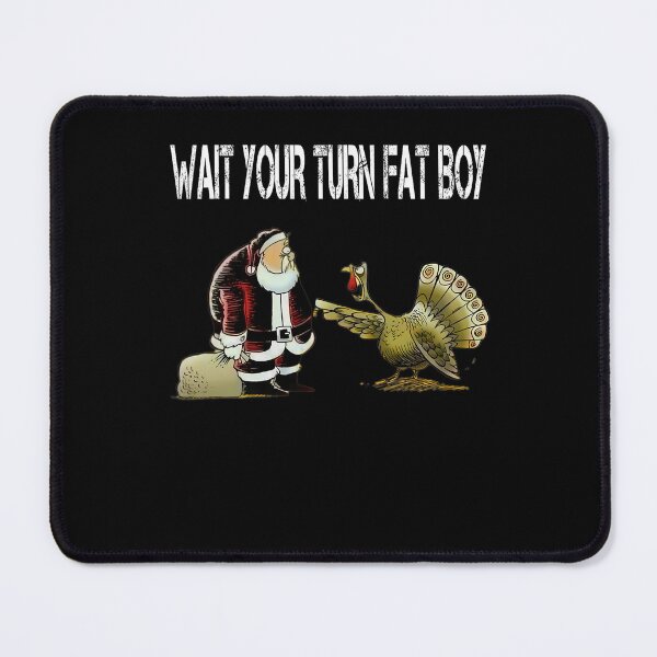 Item preview, Turn Meme Classic Thanksgiving Wait Fatboy Turkey Your Funny designed and sold by Rocklaretbean.