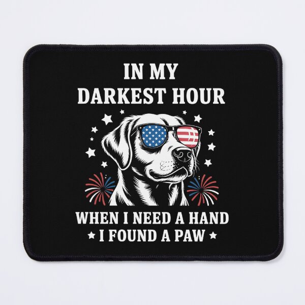 Item preview, In My Darkest Hour When I Needed A Hand I Found A Paw designed and sold by RayhendersonArt.