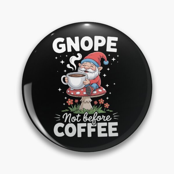 Item preview, Garden Gnome Gnope Not Before Coffee  designed and sold by DianaStantzo.