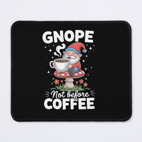 Item preview, Garden Gnome Gnope Not Before Coffee  designed and sold by DianaStantzo.