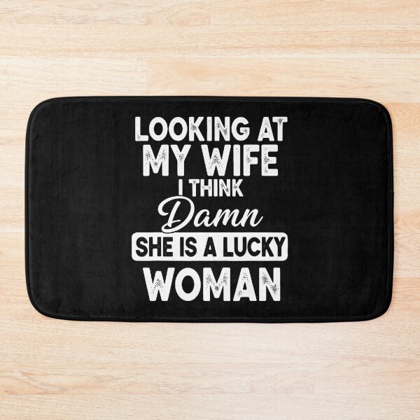 Item preview, Looking At My Wife I Think Damn She Is A Lucky Woman designed and sold by JoannMinndy.