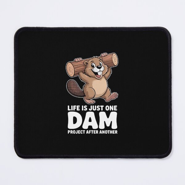 Item preview, Life Is Just One Dam Project After Another Funny Beaver designed and sold by HollyBellArtSte.