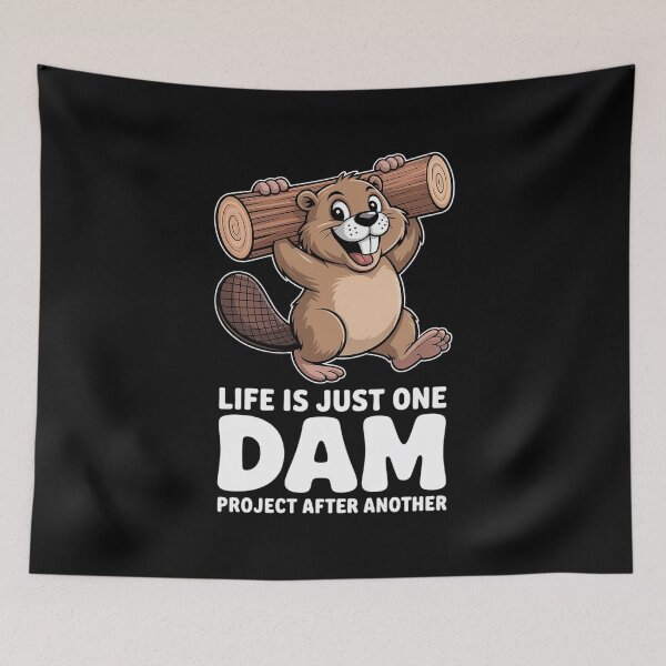 Item preview, Life Is Just One Dam Project After Another Funny Beaver designed and sold by HollyBellArtSte.
