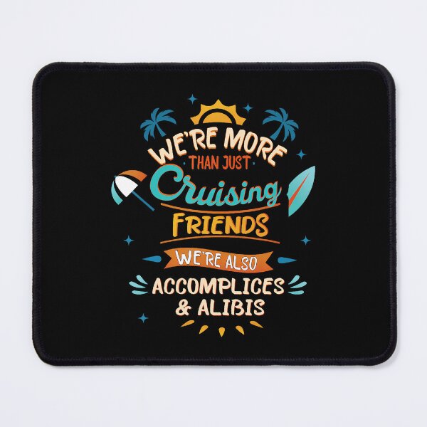 Item preview, We'Re More Than Just Cruising Friends We'Re Also Accomplices designed and sold by LeanneCarolina.