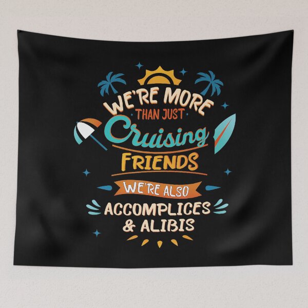 Item preview, We'Re More Than Just Cruising Friends We'Re Also Accomplices designed and sold by LeanneCarolina.