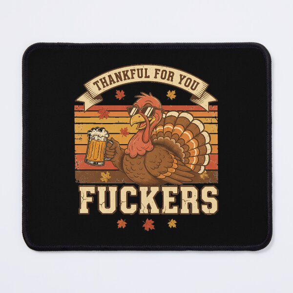 Item preview, for You 90s Fall Thanksgiving Thankful Humor Fuckers Funny designed and sold by JasonesNance.