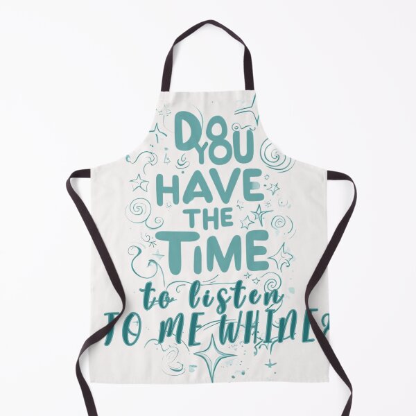 Item preview, Do you have the time to listen to me whine? designed and sold by Stefrait-7.