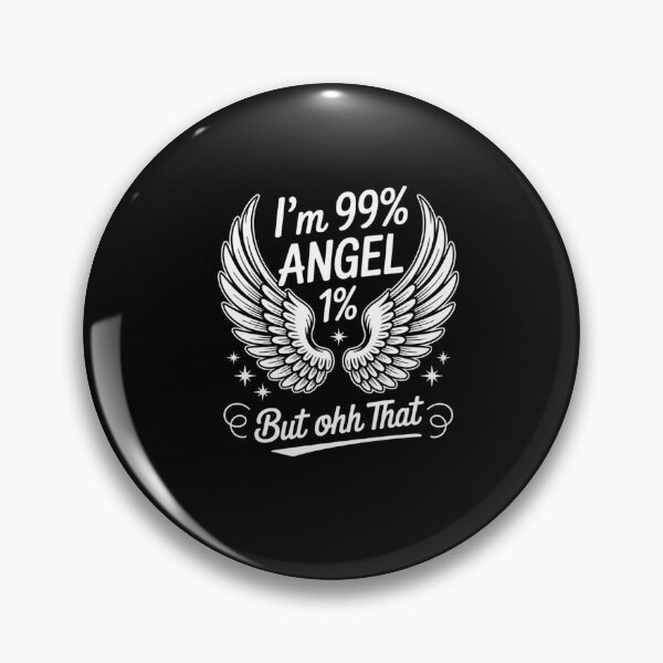 Item preview, I'm 99 % percent Angel But Ohh That 1% funny women's  designed and sold by ReadySide.