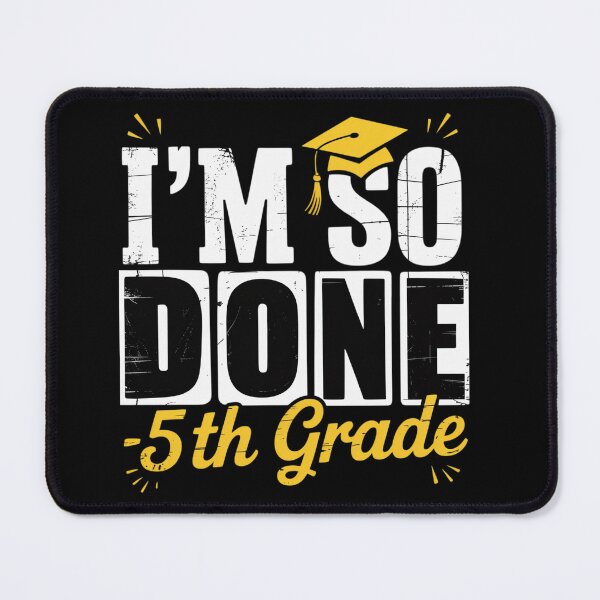 Item preview, I Am So Done 5Th Grade Graduation designed and sold by DianaStantzo.