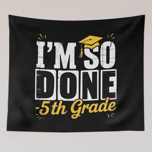 Item preview, I Am So Done 5Th Grade Graduation designed and sold by DianaStantzo.