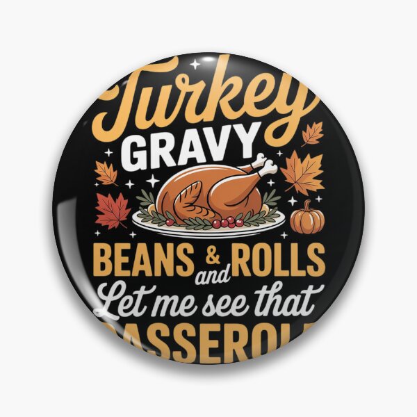 Item preview, Gravy Beans And Rolls Let Me Cute Turkey Thanksgiving Funny 01  designed and sold by VerseFarm.