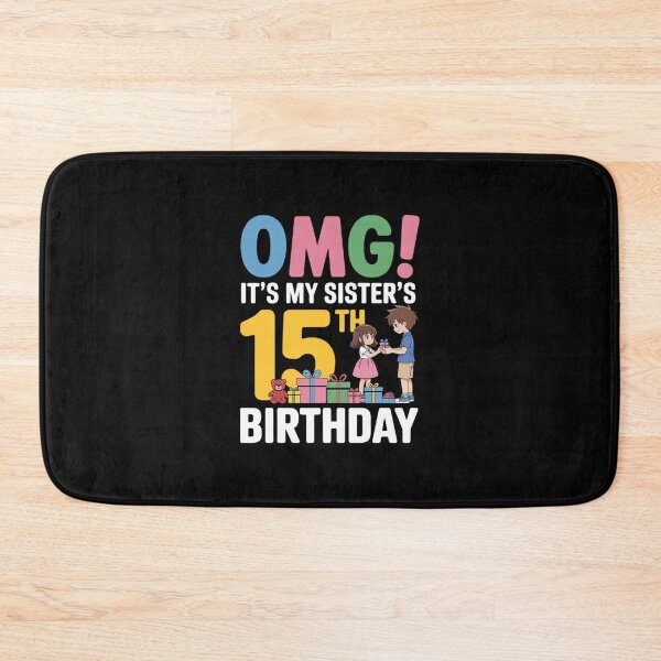 Item preview, Brother OMG Its My Sister’s 15th Birthday Happy 15 Years Old designed and sold by CultureSpec.