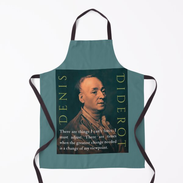 Item preview, Denis Diderot quote: There are things I can't force. I must adjust. There are times when the greatest change needed is a change of my viewpoint. designed and sold by artbleed.