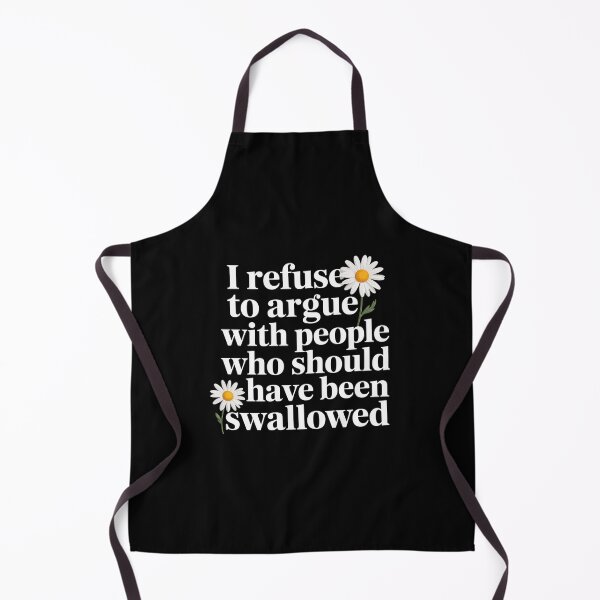 Item preview, I Refuse To Argue With People Who Should Have Been Flower designed and sold by DianaStantzo.