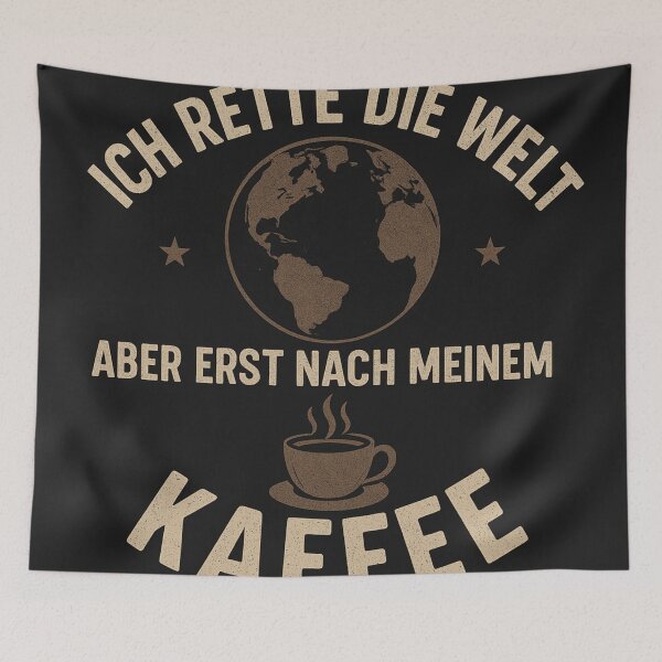 Artikelvorschau, Ich rette die Welt aber erst nach meinem Kaffee entworfen und verkauft von Dreamart.de.