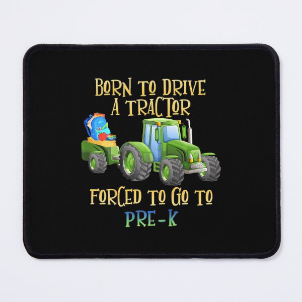 Item preview, Kids Born To Drive Tractor Forced To Go To Pre-K Kindergarten designed and sold by DanaKathe.