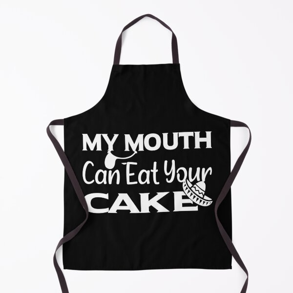 Item preview, My Mouth Can Eat Your Cake Funny Quote Sweet Dessert Humor Gift Idea for Food Lovers designed and sold by karibov.