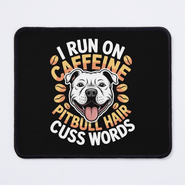 Item preview, I Run On Caffeine Dog Hair & Cuss Words - Coffee & Pitbulls designed and sold by estellaken.