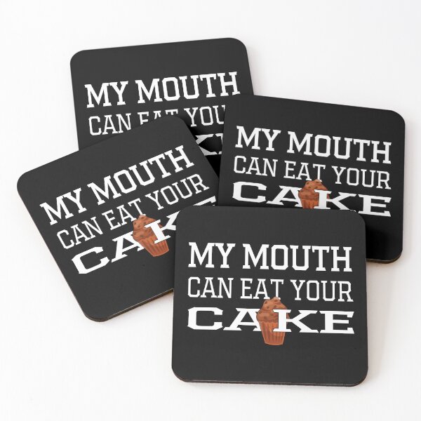 Item preview, My Mouth Can Eat Your Cake Funny Quote Sweet Dessert Humor Gift Idea for Food Lovers designed and sold by karibov.