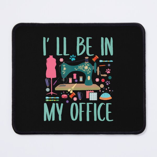 Item preview, I'Ll Be In My Office Sewing Room Sewing Quilting Lovers Tee designed and sold by EdithKelly1.