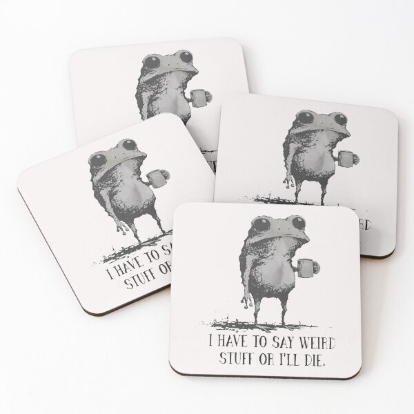 Item preview, I Have To Say Weird Stuff Or I Will Die Funny Humor Funny Frog   designed and sold by jillianhanna.