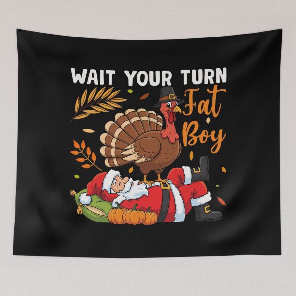 Item preview, Fatboy Turkey Classic Wait Turn Funny Thanksgiving Meme Your designed and sold by Rocklaretbean.